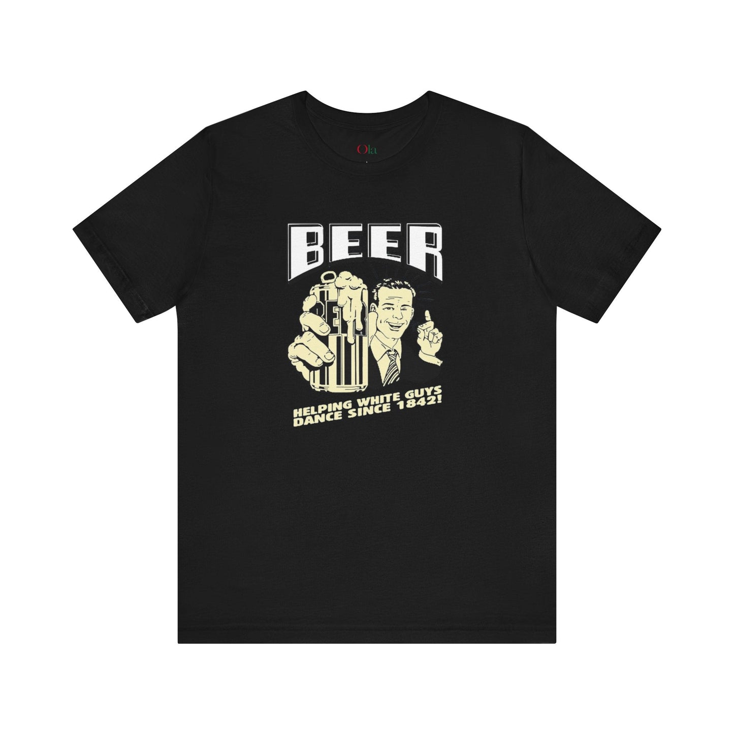 Image of a Beer Humor Quotes T-shirt from Ola Store