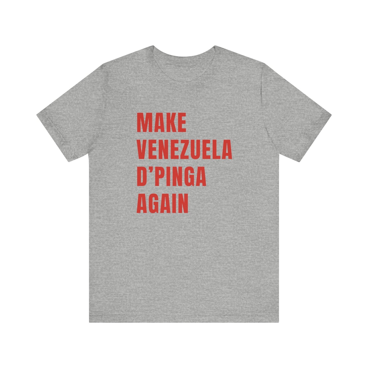 Make Venezuela D'pinga Again - Venezuelan T - shirt - Ola