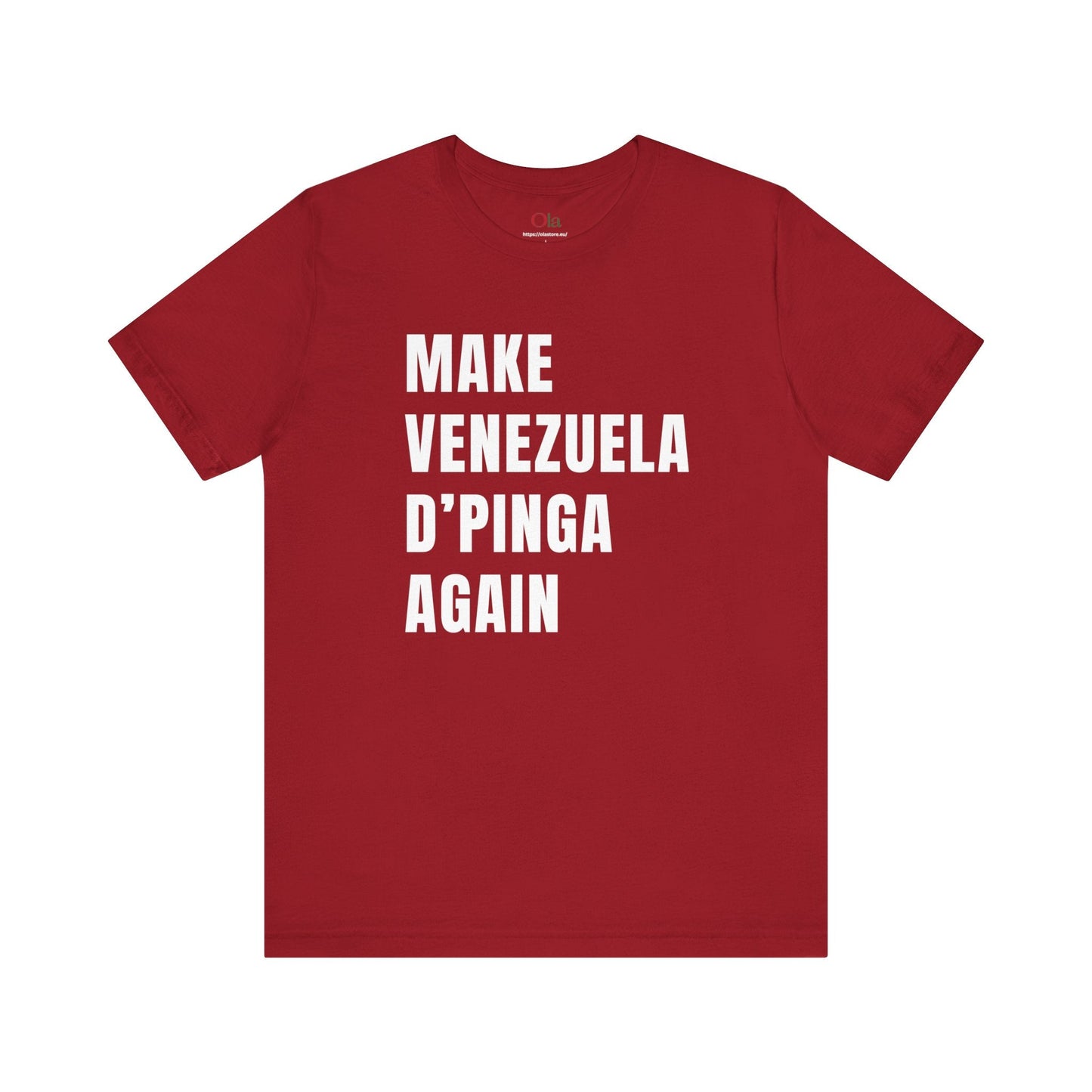 Make Venezuela D'pinga Again - Venezuelan T - shirt - Ola